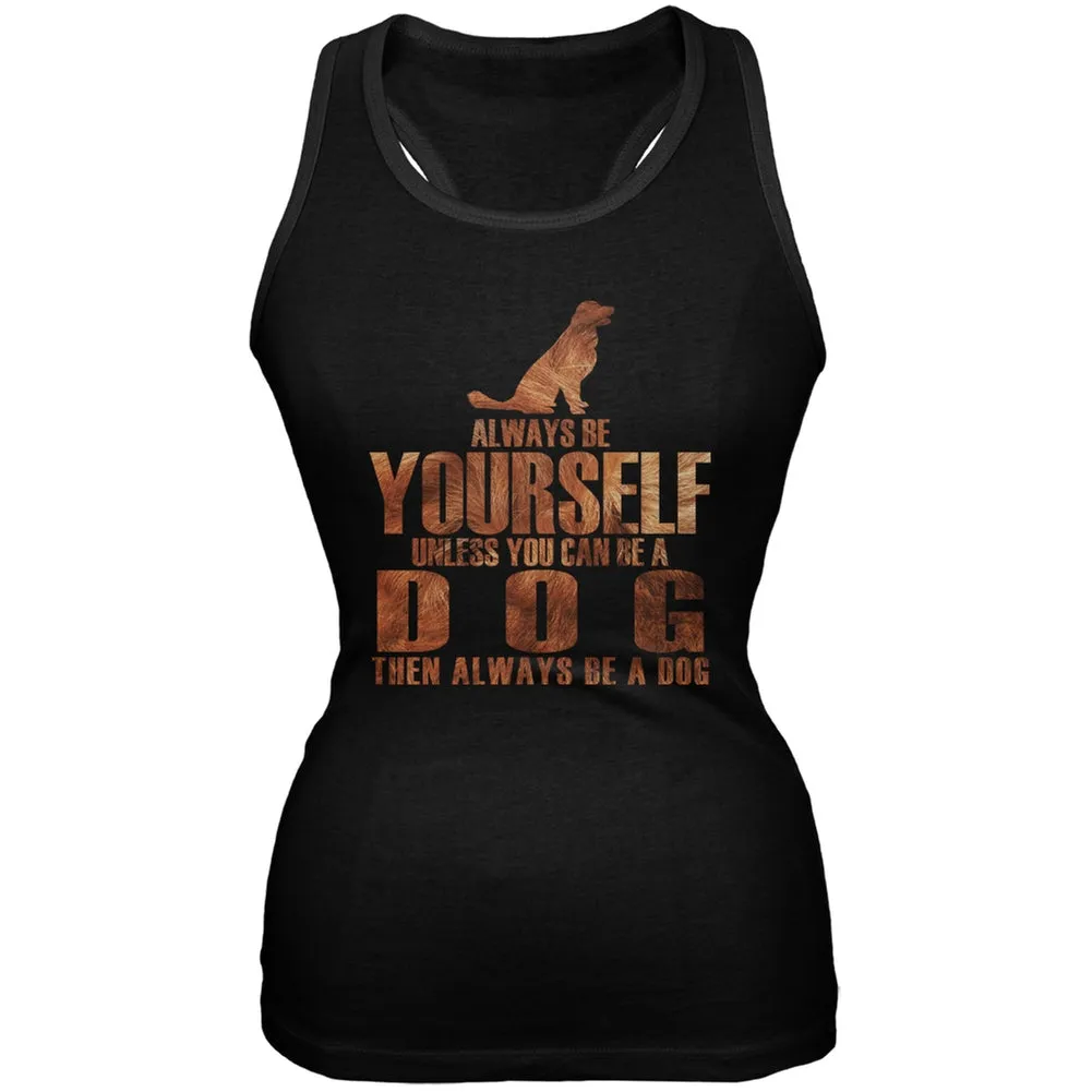 Always Be Yourself Dog Black Juniors Soft Tank Top