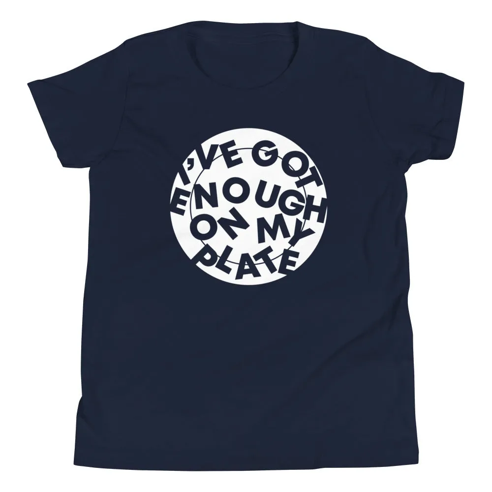 I've Got Enough On My Plate Kid's Youth Tee