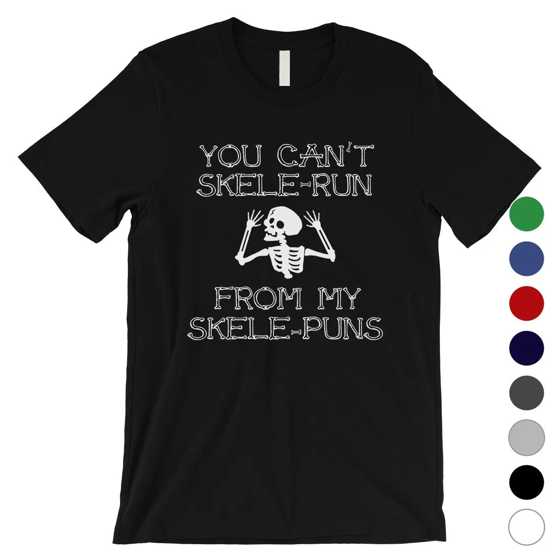 You Can't Skelerun From My Skelepuns Funny Halloween Mens T-Shirt