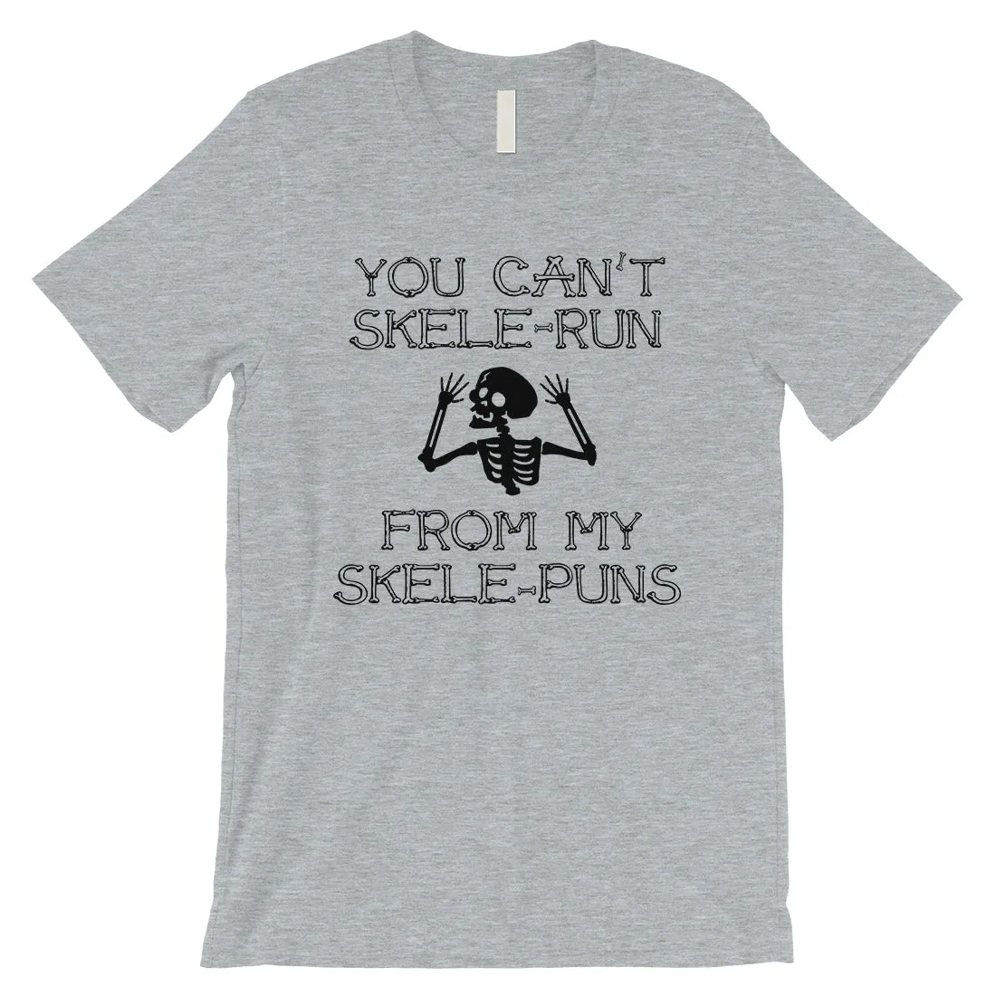 You Can't Skelerun From My Skelepuns Funny Halloween Mens T-Shirt